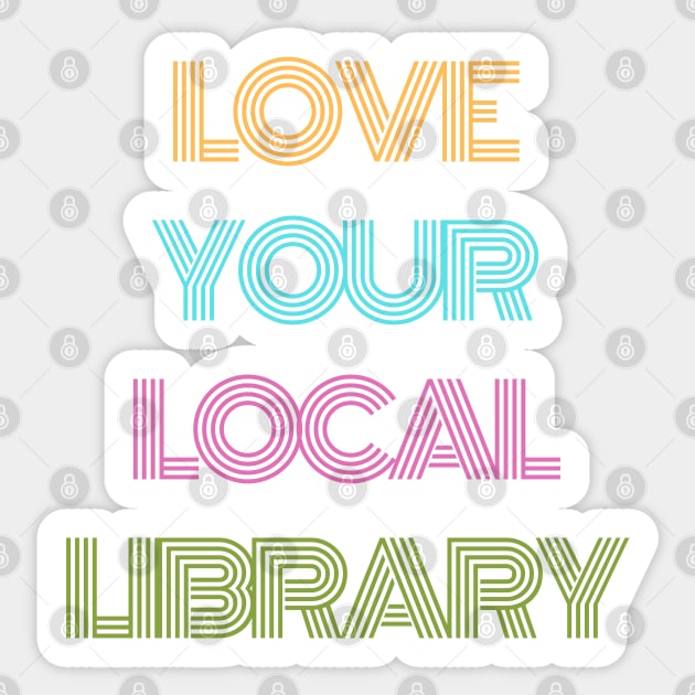 Retro Love Your Local Library Sticker by TheBookishBard